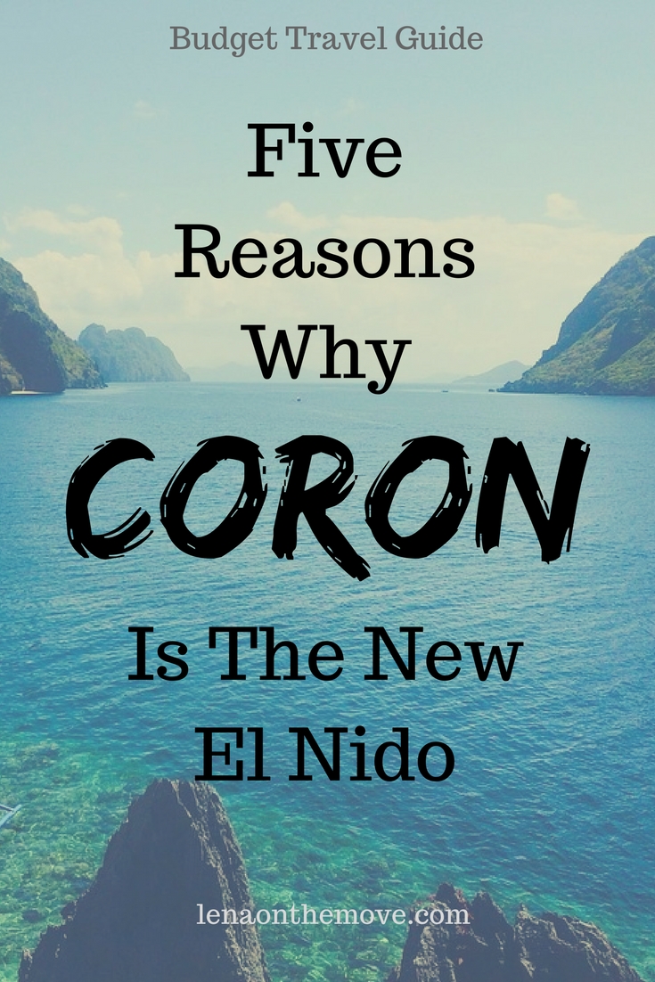 5 Reasons Why Coron Is The New El Nido