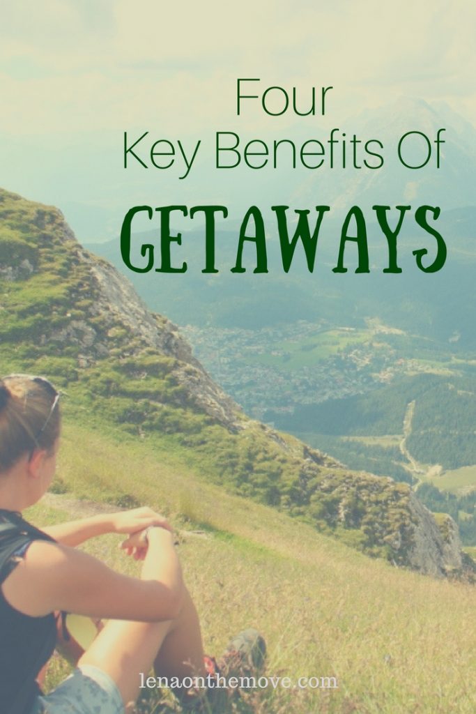 4 Key Benefits Of Getaways - Why You Should Go On A Getaway In 2018